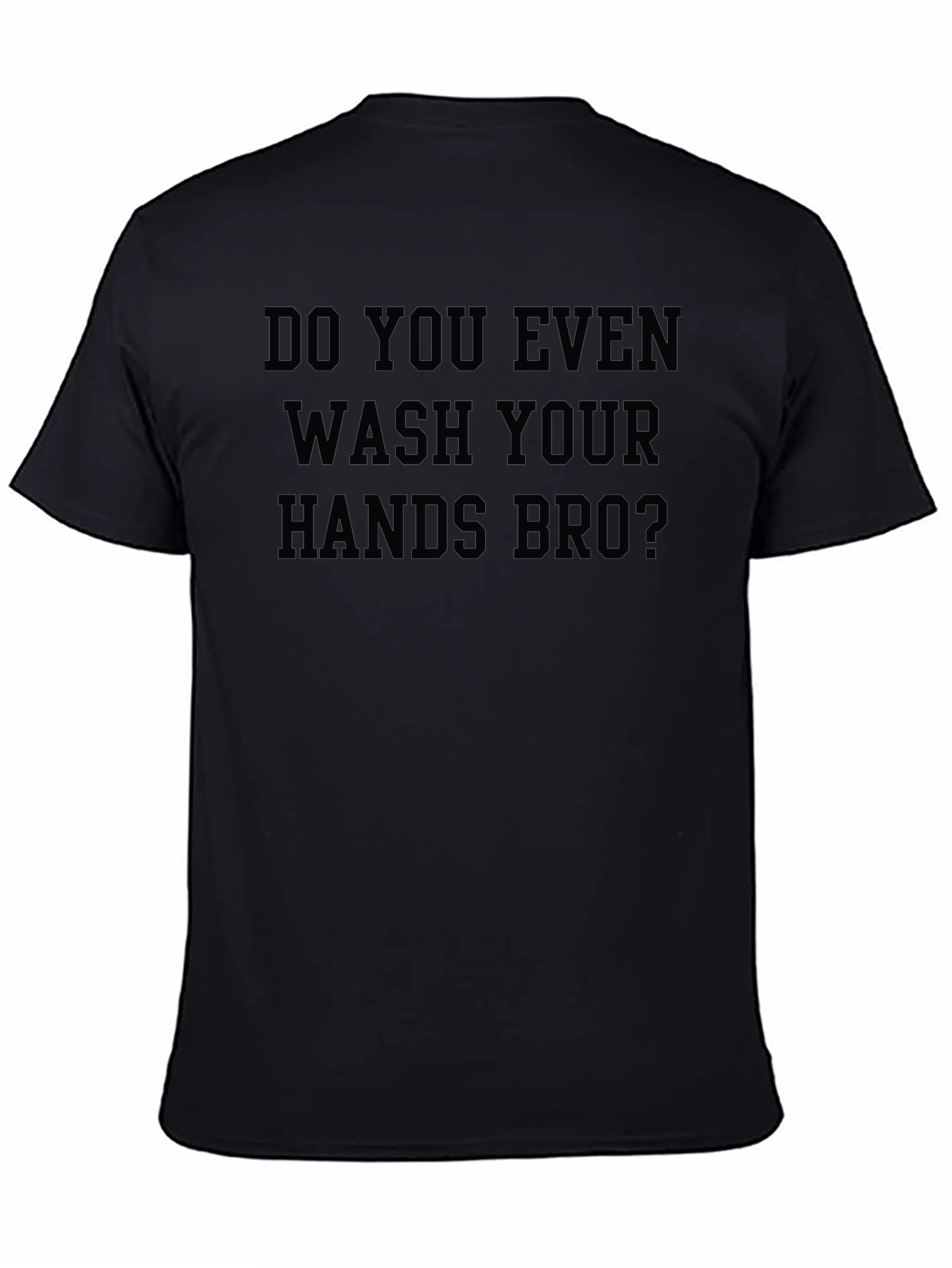 Camiseta Negra: ¿Te Lavas Las Manos Bro?