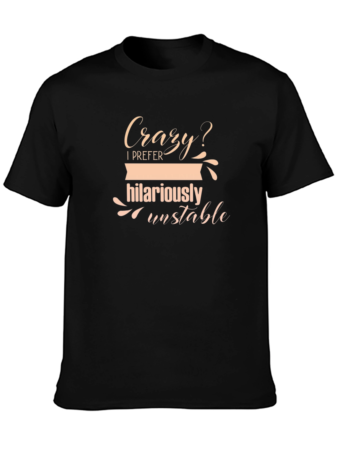 Camiseta Negra - Humor Loca? Prefiero Inestabilidad Hilariante