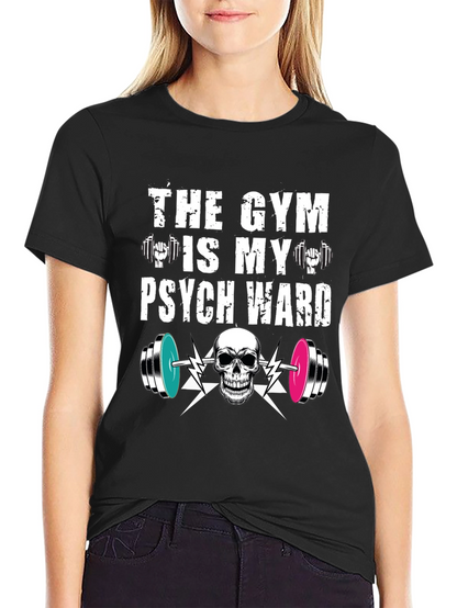 Camiseta Gym is my Psych Ward - Fitness