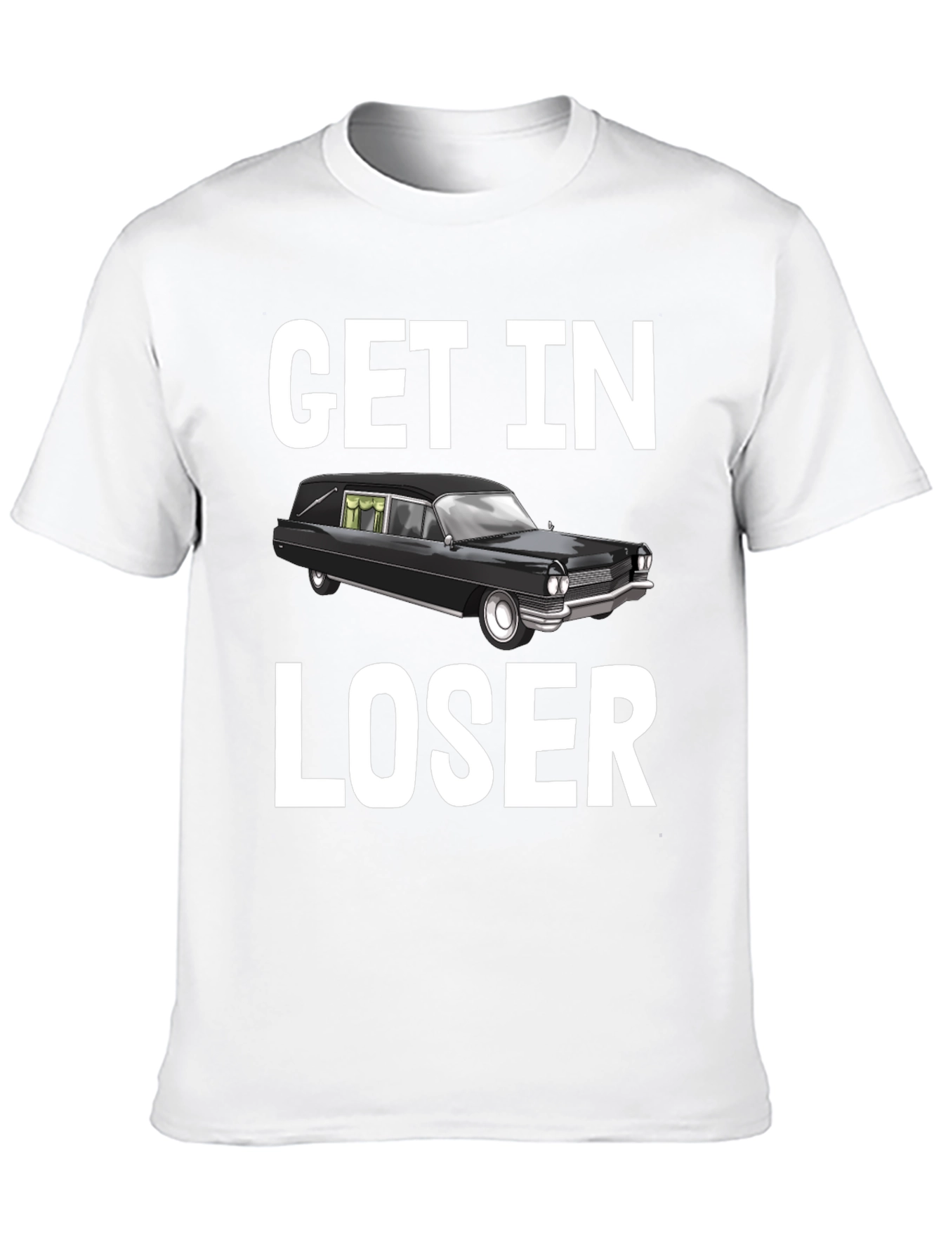 Camiseta Get In Loser Humorística