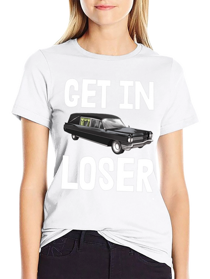 Camiseta Get In Loser Humorística