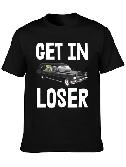 Camiseta Get In Loser Humorística