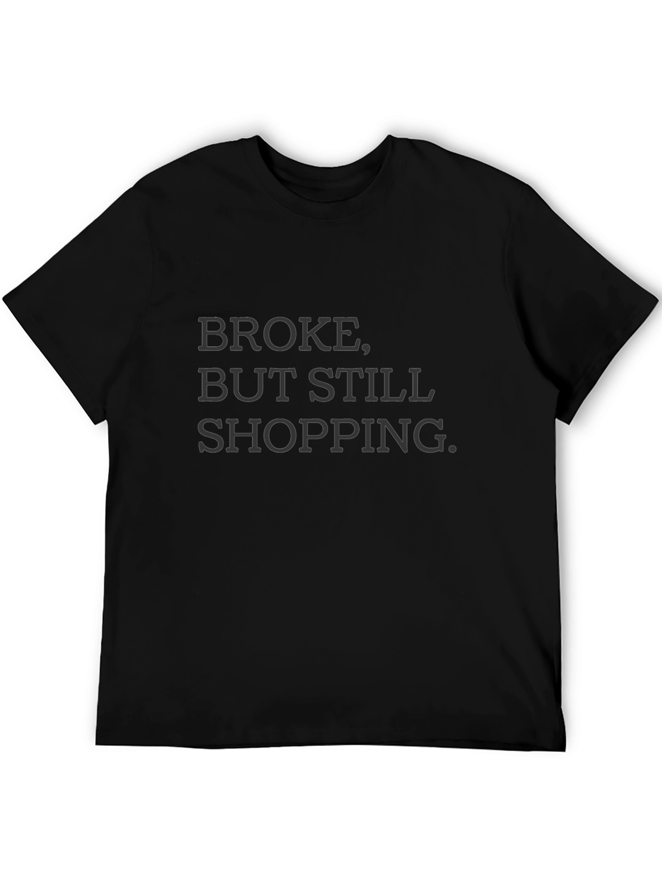 Camiseta Negra: Broke But Still Shopping