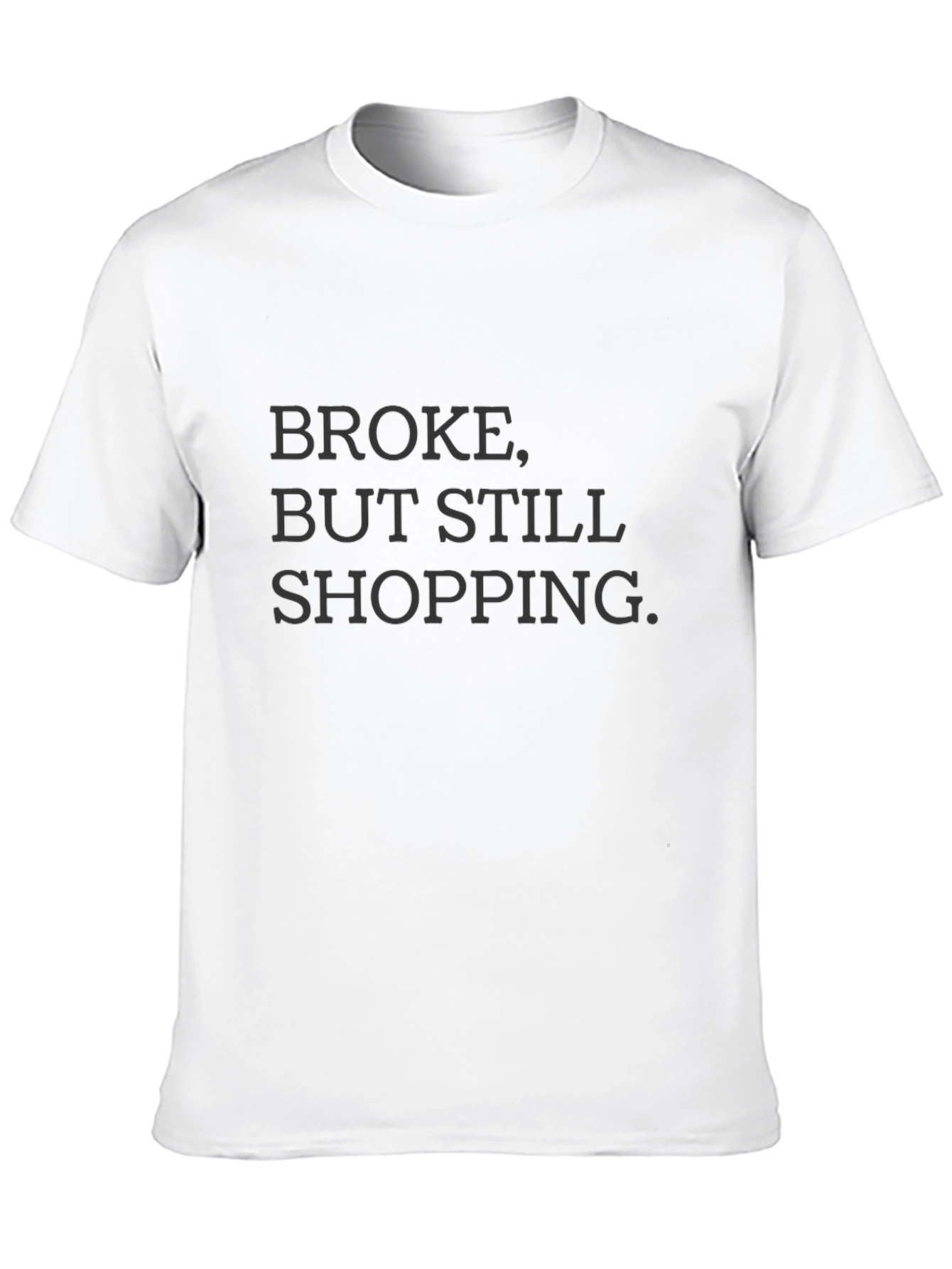 Camiseta Negra: Broke But Still Shopping