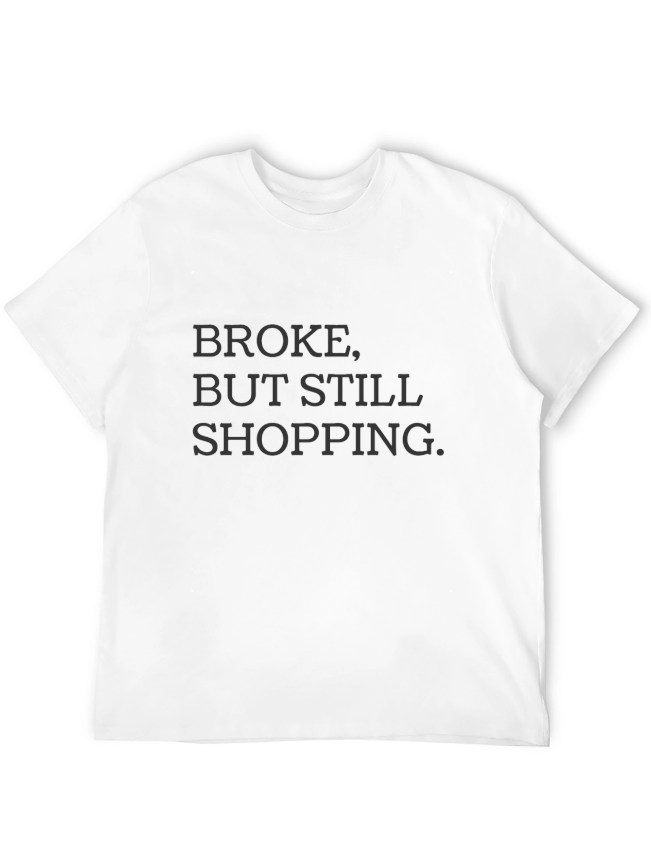 Camiseta Negra: Broke But Still Shopping