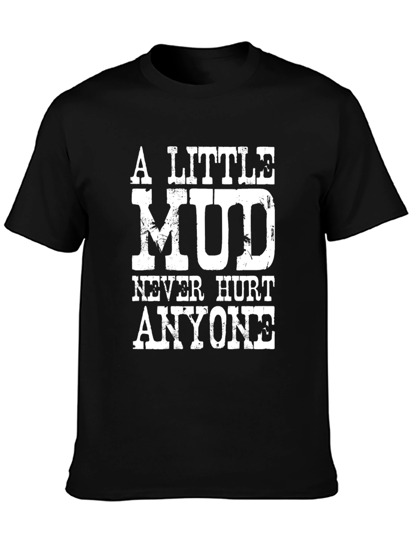 Camiseta Negra: Un Poco de Barro Nunca Hizo Daño