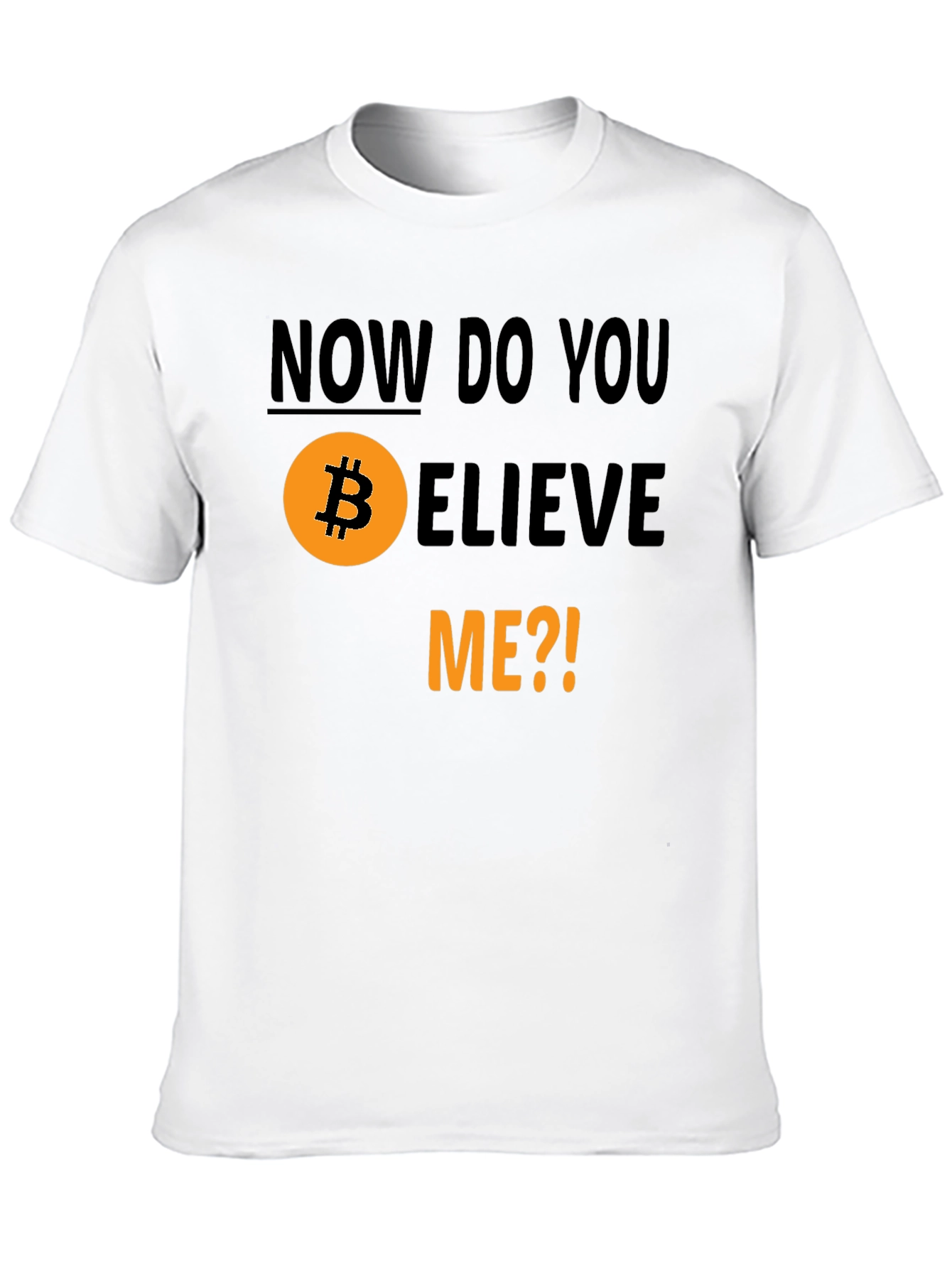 Camiseta Bitcoin - ¿Ahora Me Crees?