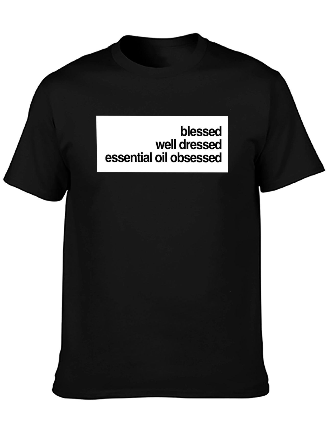 Camiseta Negra: Bendecido Bien Vestido Obsesionado Aceites