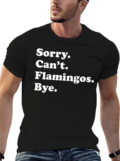 Camiseta Negra: Sorry Cant Flamingos Bye.
