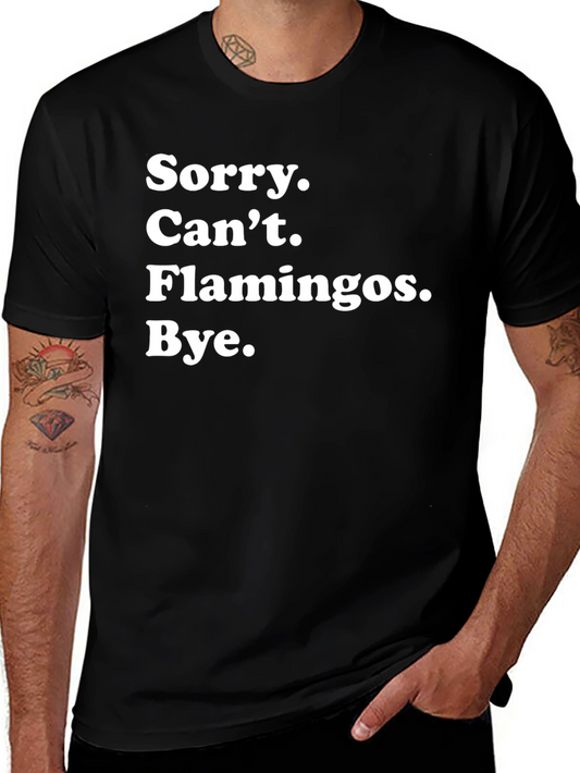 Camiseta Negra: Sorry Cant Flamingos Bye.