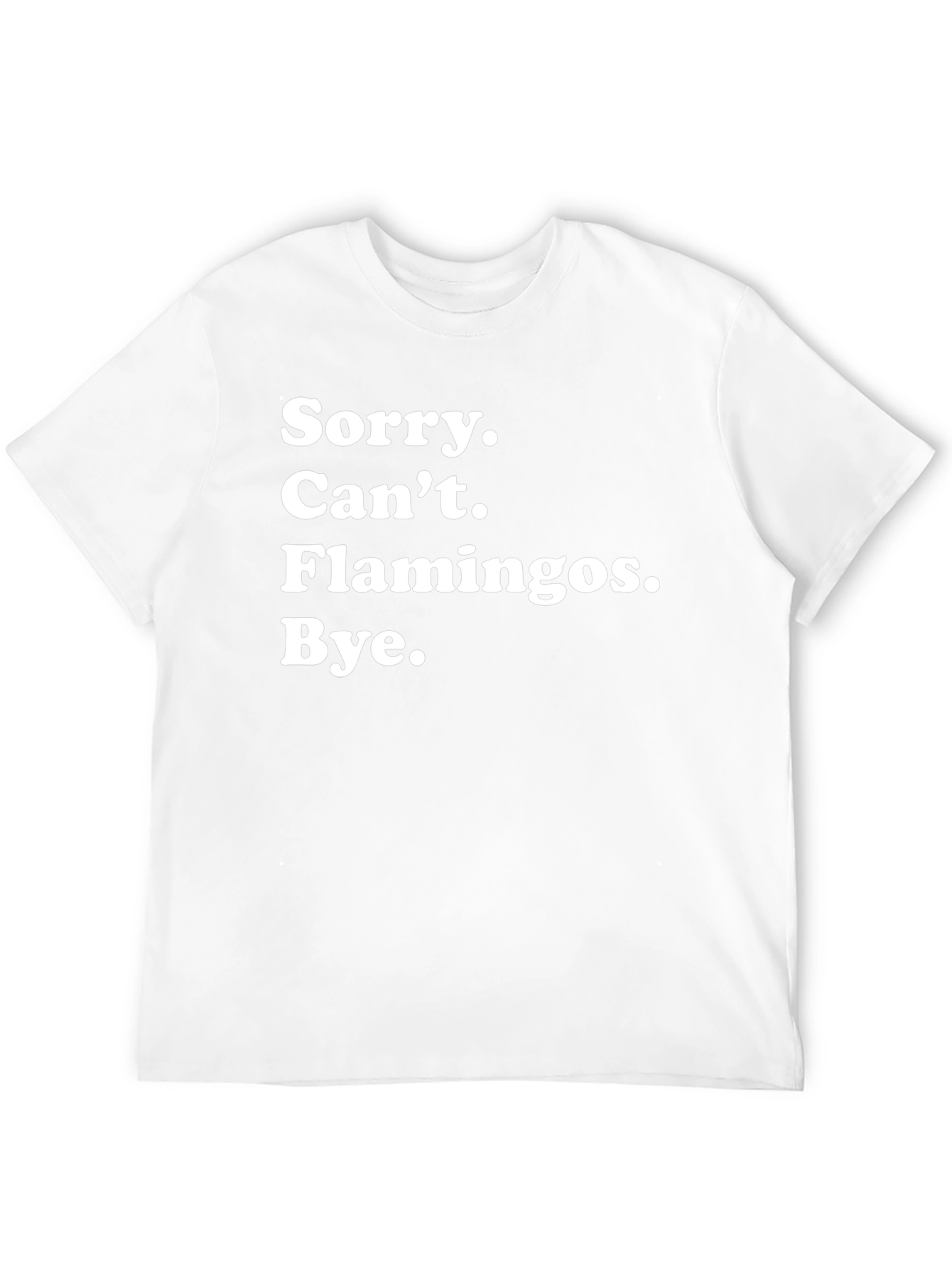 Camiseta Negra: Sorry Cant Flamingos Bye.