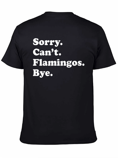 Camiseta Negra: Sorry Cant Flamingos Bye.