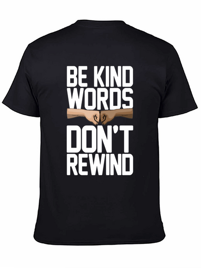 Camiseta Negra: Sé amable las palabras no se rebobinan