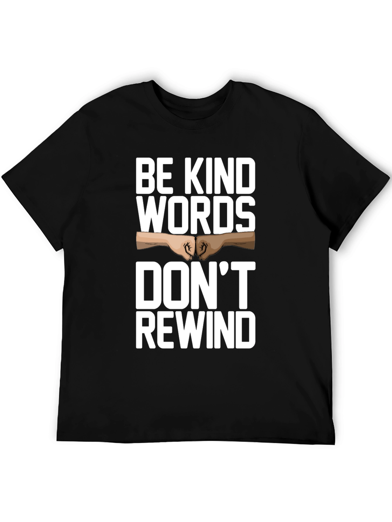 Camiseta Negra: Sé amable las palabras no se rebobinan