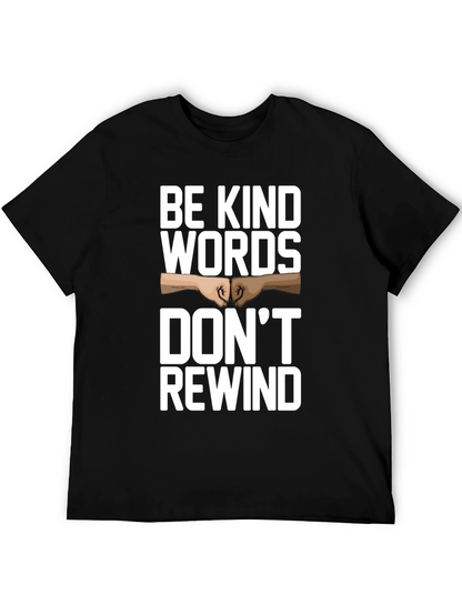 Camiseta Negra: Sé amable las palabras no se rebobinan