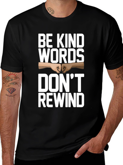 Camiseta Negra: Sé amable las palabras no se rebobinan