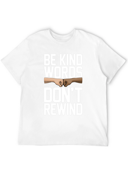 Camiseta Negra: Sé amable las palabras no se rebobinan