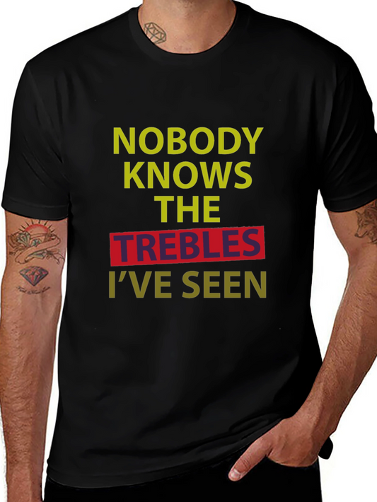 Camiseta Negra: Nadie Conoce Los Trebles Que He Visto