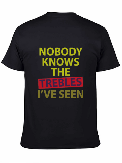 Camiseta Negra: Nadie Conoce Los Trebles Que He Visto