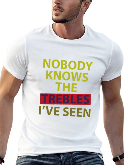 Camiseta Negra: Nadie Conoce Los Trebles Que He Visto