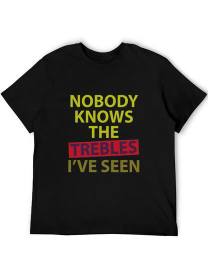 Camiseta Negra: Nadie Conoce Los Trebles Que He Visto
