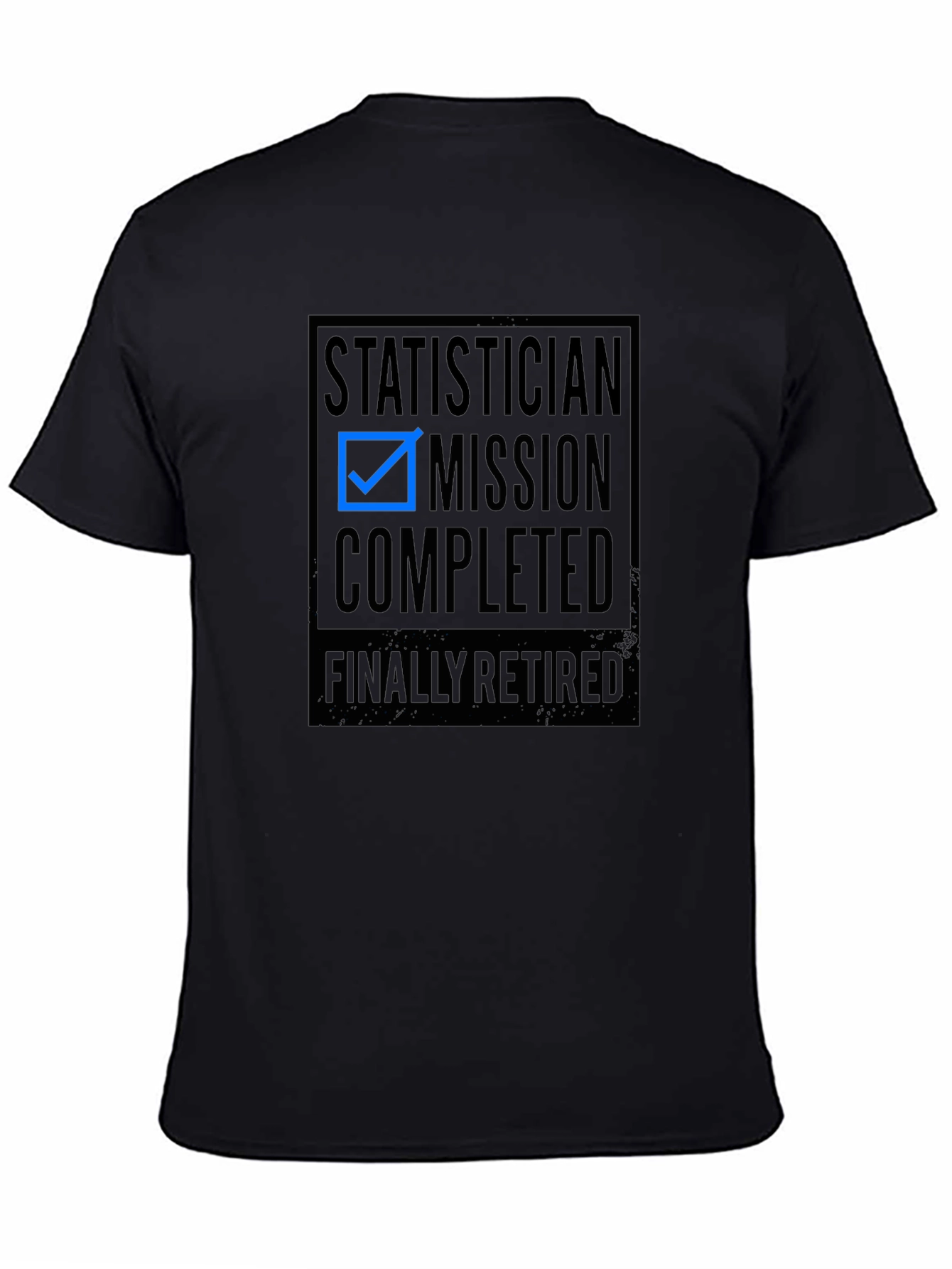 Camiseta Estadístico: Misión Cumplida ¡Por Fin Jubilado!
