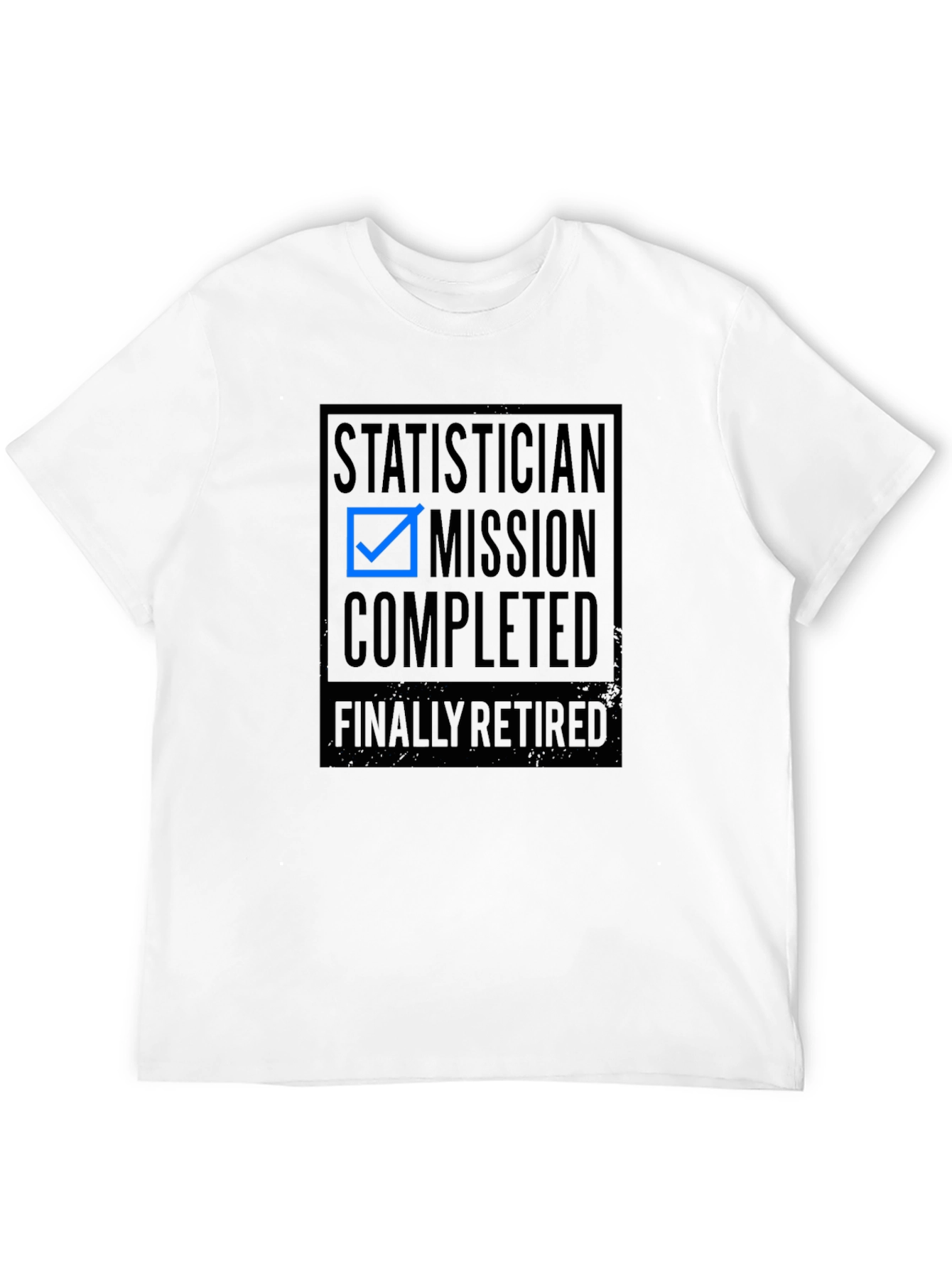 Camiseta Estadístico: Misión Cumplida ¡Por Fin Jubilado!