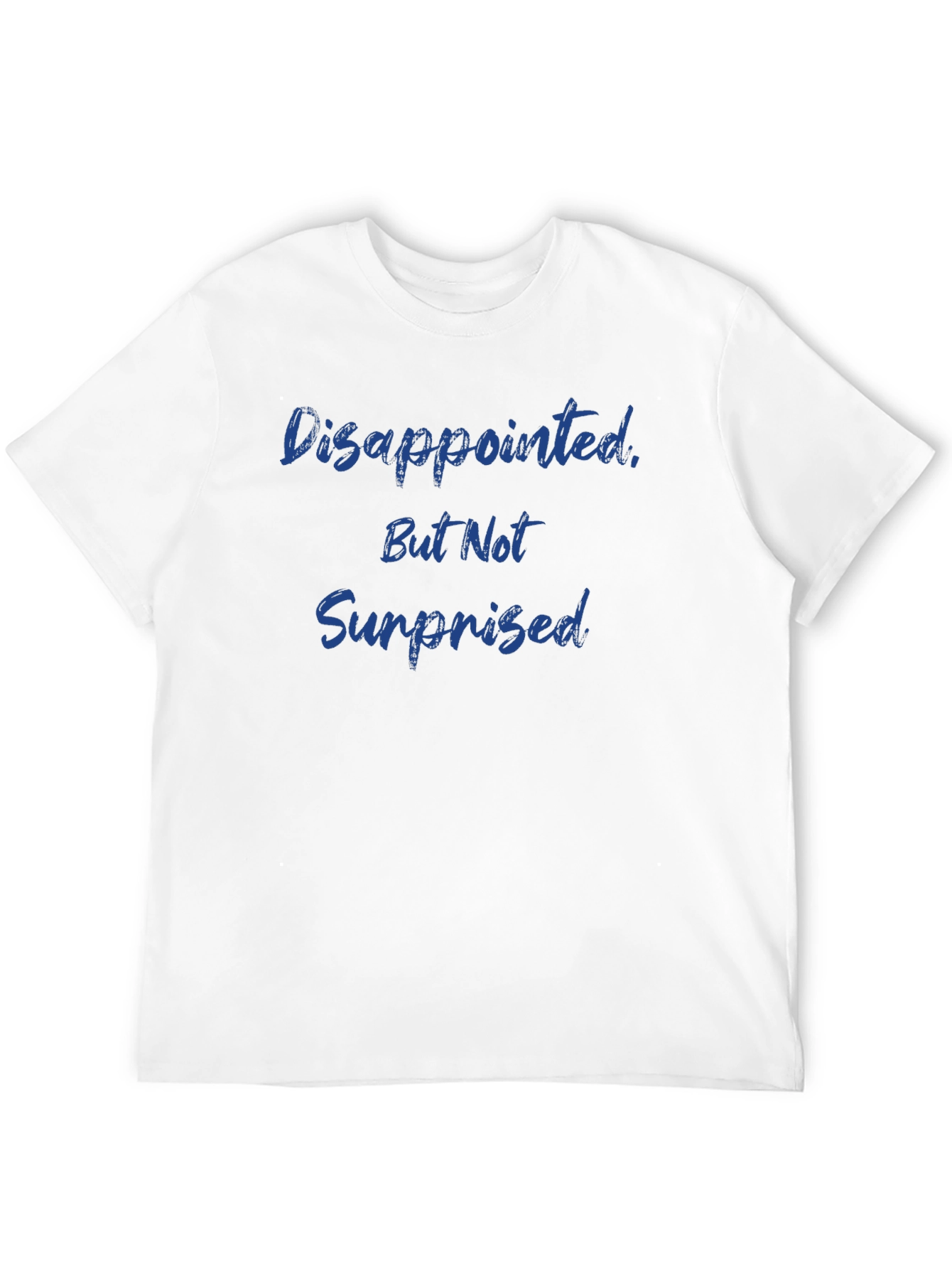Camiseta Hombre: Decepcionado Pero No Sorprendido