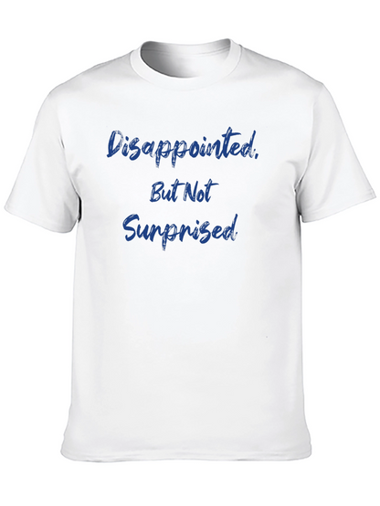 Camiseta Hombre: Decepcionado Pero No Sorprendido