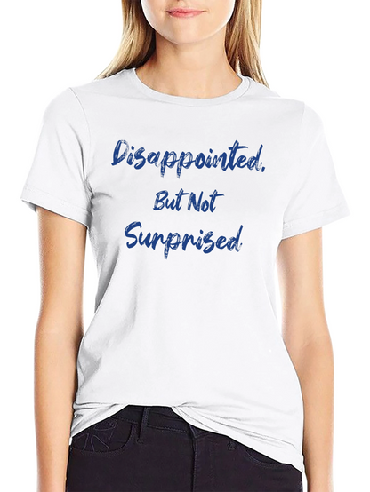 Camiseta Hombre: Decepcionado Pero No Sorprendido
