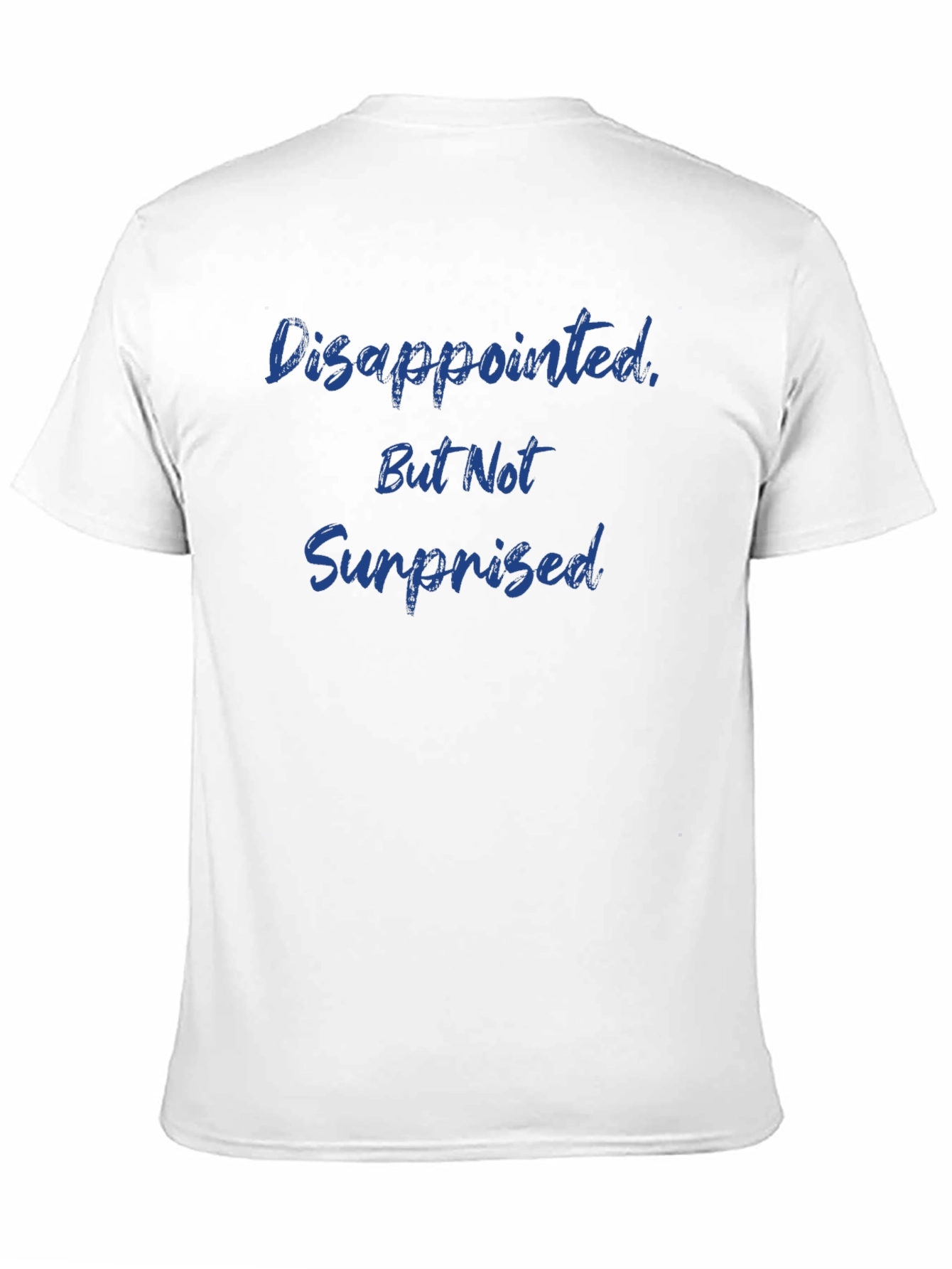 Camiseta Hombre: Decepcionado Pero No Sorprendido
