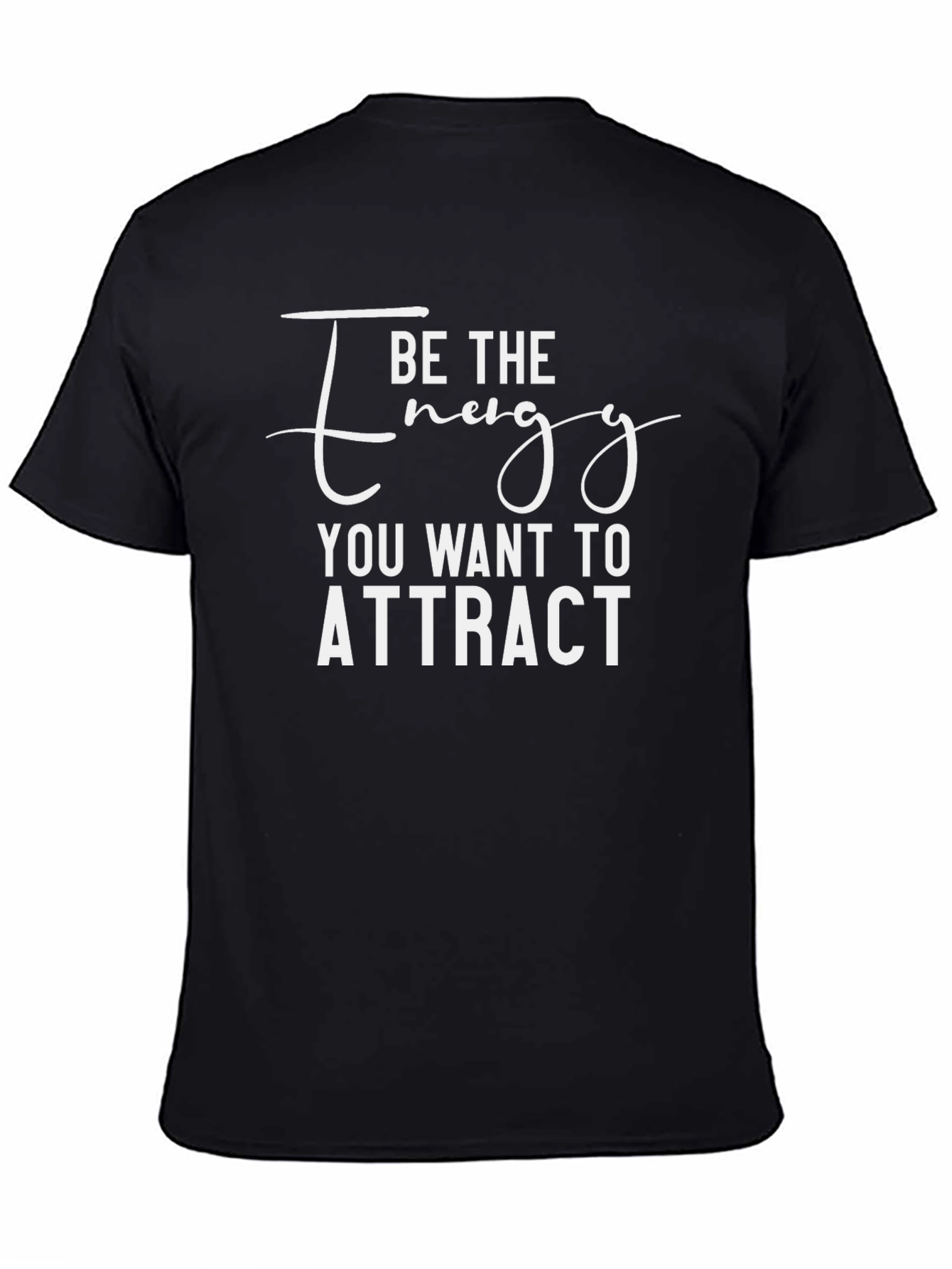 Camiseta Negra: Sé la Energía que Quieres Atraer