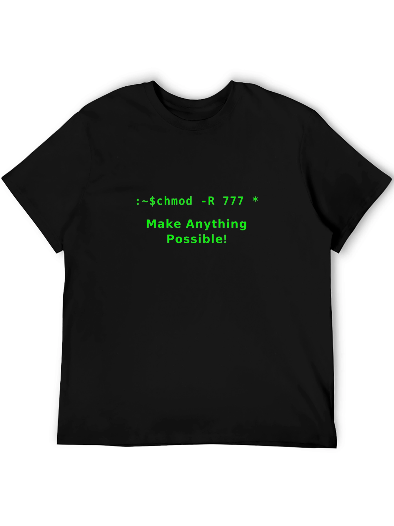 Camiseta Negra: Chmod -R 777 * Haz Todo Posible