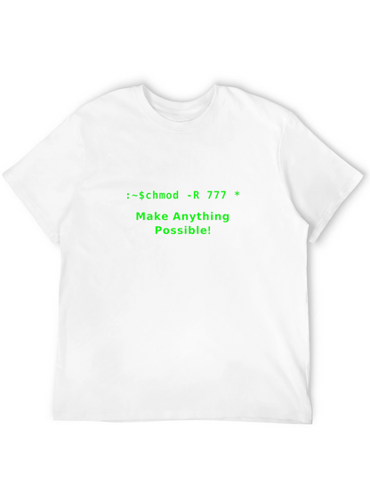 Camiseta Negra: Chmod -R 777 * Haz Todo Posible