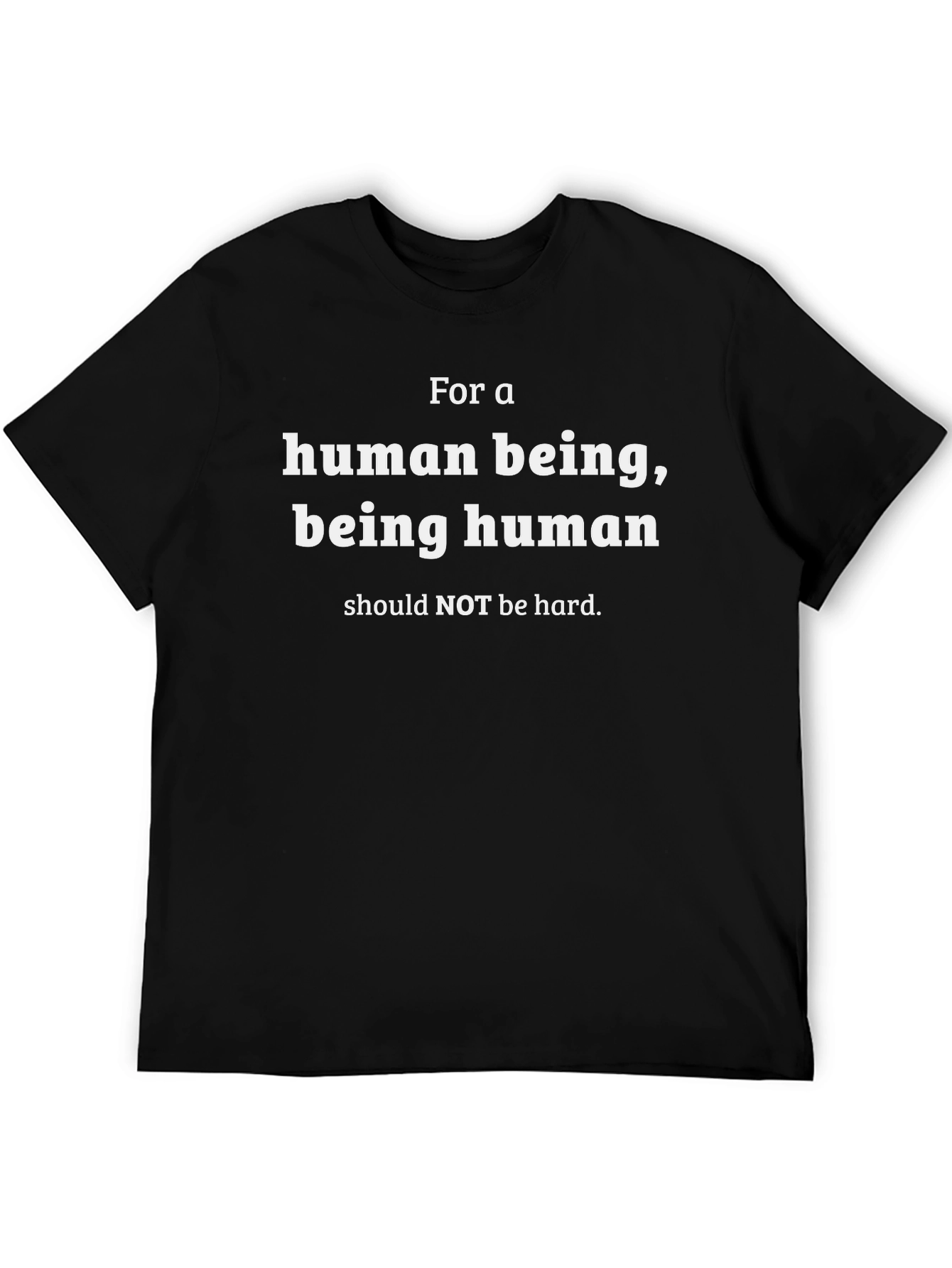 Camiseta Negra: Ser Humano No Debería Ser Difícil