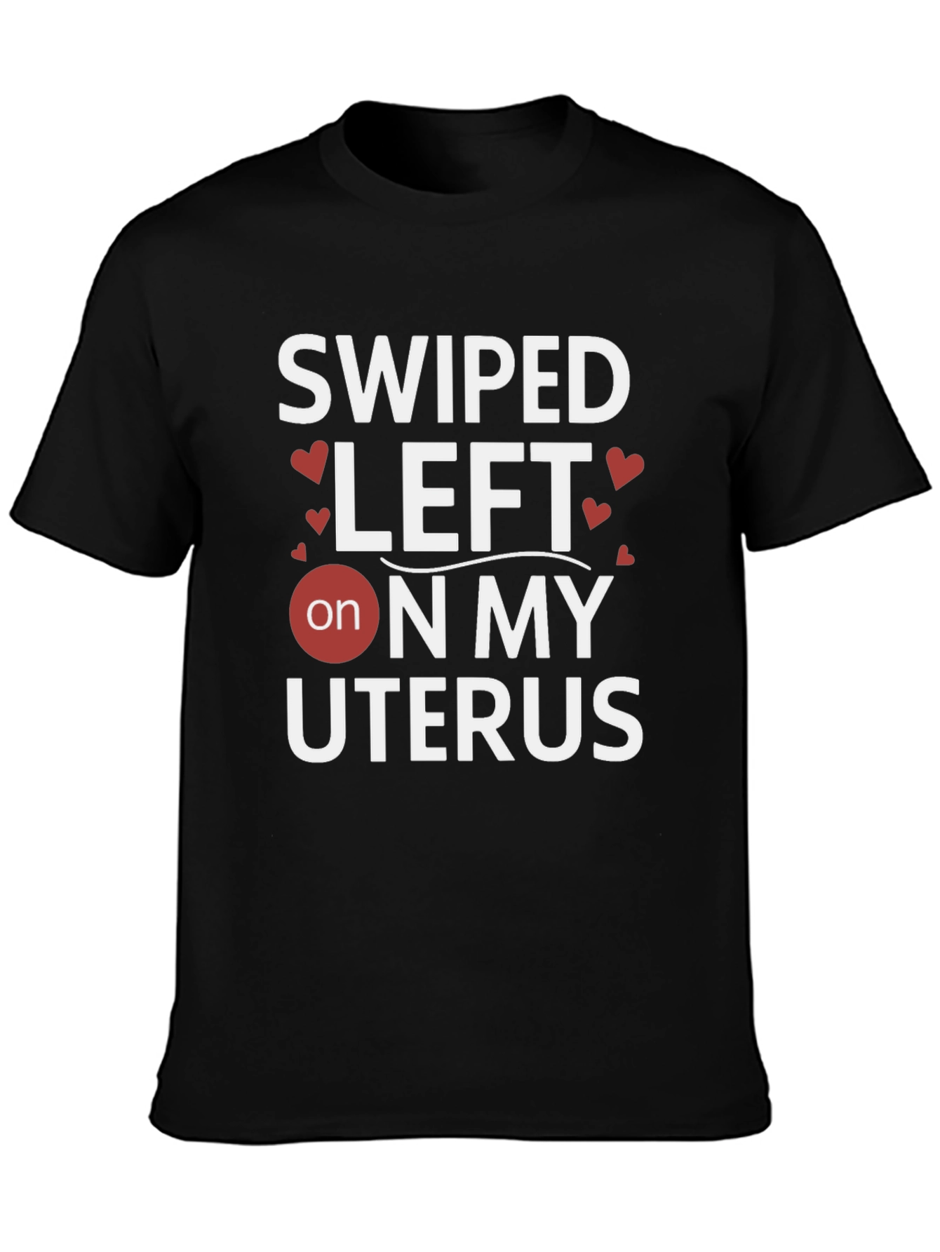 Camiseta Negra: Swipe Left on My Uterus