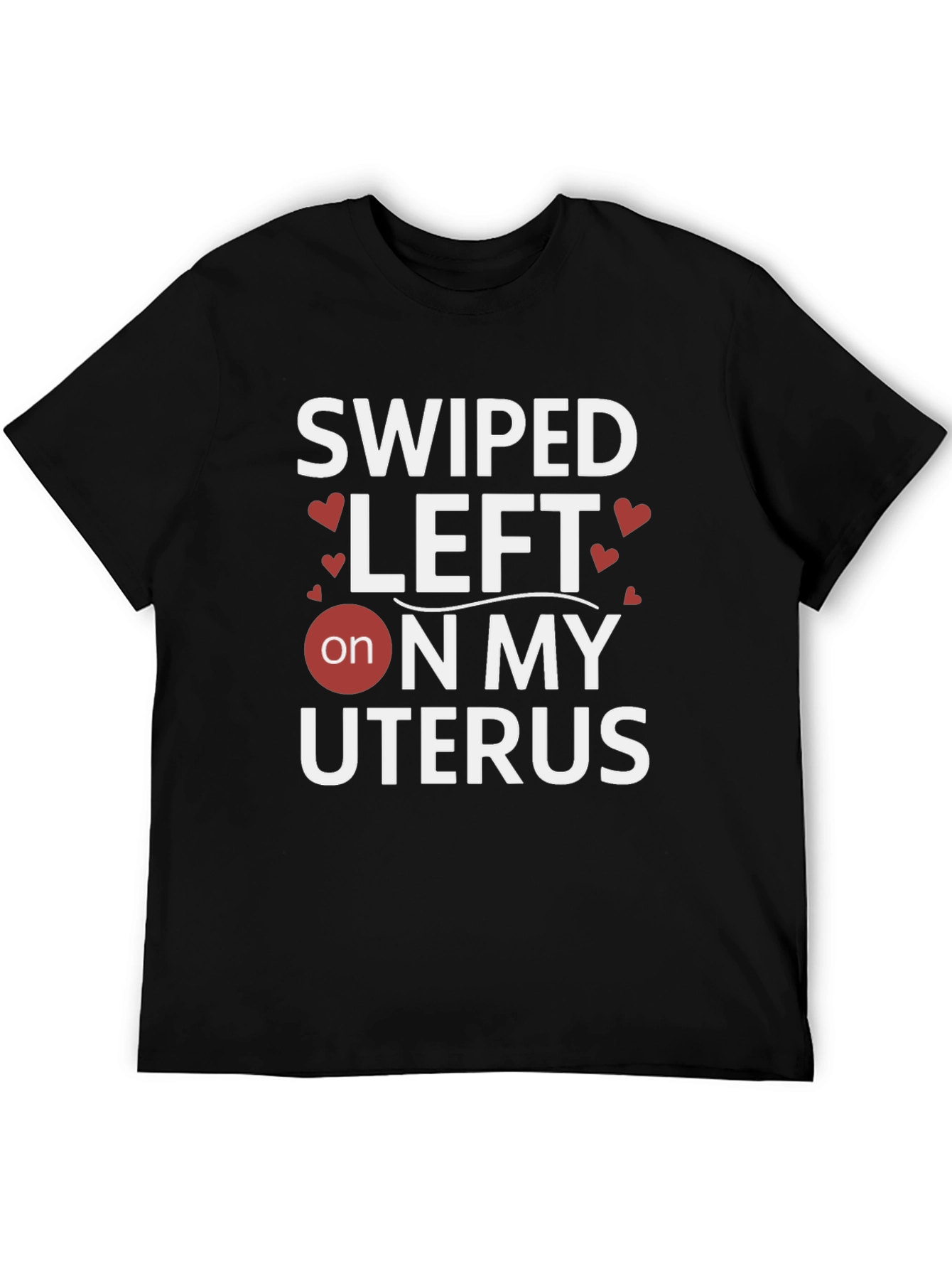 Camiseta Negra: Swipe Left on My Uterus