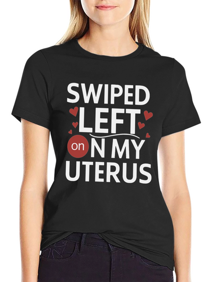 Camiseta Negra: Swipe Left on My Uterus