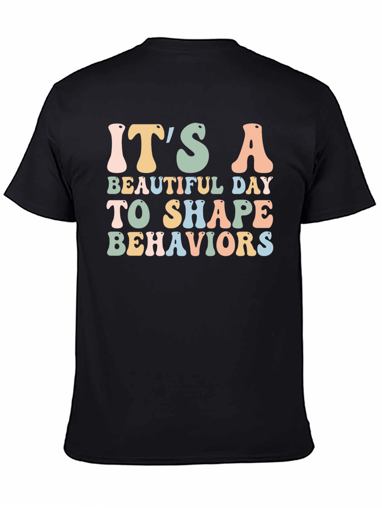 Camiseta Negra: Es Un Día Hermoso Para Moldear Conductas